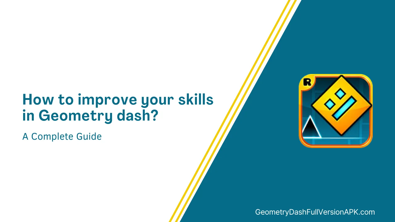 How to improve your skills in geometrydash